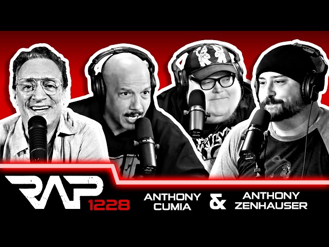 Anthony Cumia and Anthony Zenhauser | RAP | Ep 1228