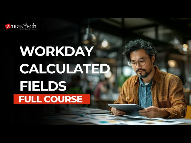 Workday Calculated Fields Full Course | ZaranTech