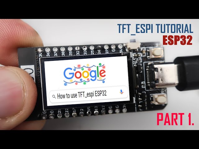 How to use TFT_eSPI library and ESP32 (PROGRAMING TUTORIAL PART 1.)