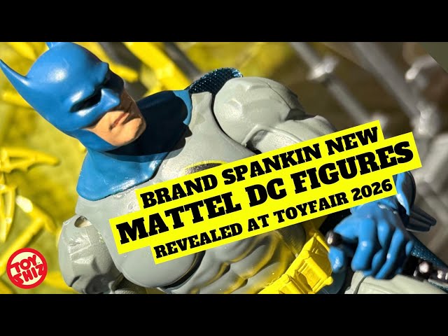 2026 TOYFAIR REVEALS NEW MATTEL DC COMICS TOYS