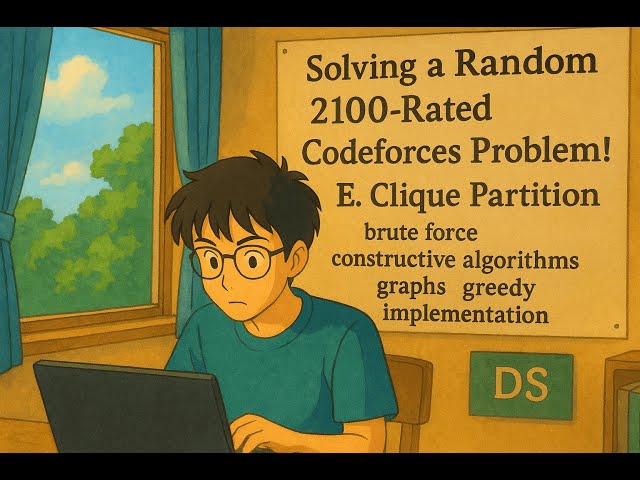 Solving a 2100-Rated Codeforces Problem! | 1948E -  Clique Partition