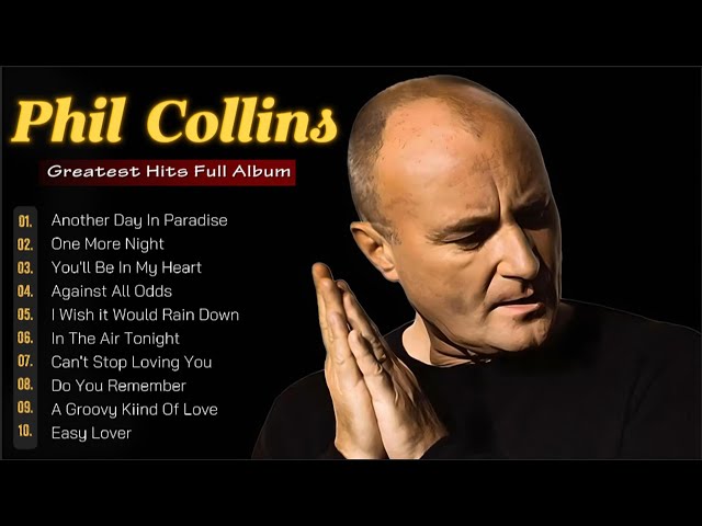 Phil Collins Greatest Hits Full Album 2025 - The Best Of Phil Collins