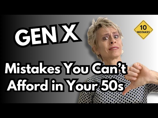 10 Money TRAPS to AVOID in Your 50s [Gen Xers: Listen Up!]