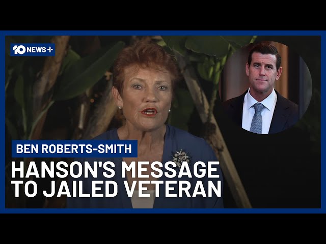 Pauline Hansons Botschaft an den inhaftierten Ben Roberts-Smith | 10 News+