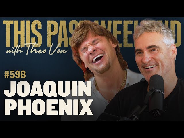 Joaquin Phoenix | This Past Weekend w/ Theo Von #598
