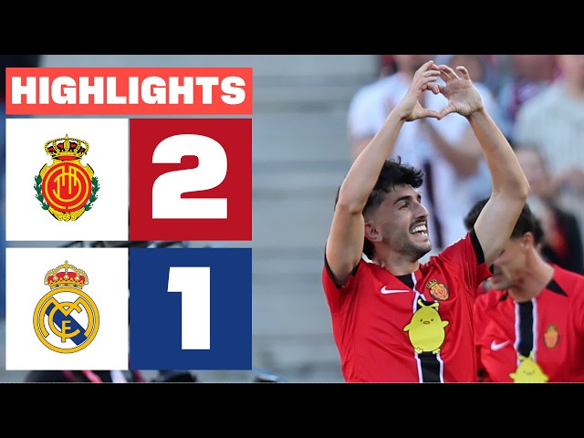 RCD MALLORCA 2 - 1 REAL MADRID | HIGHLIGHTS LALIGA EA SPORTS
