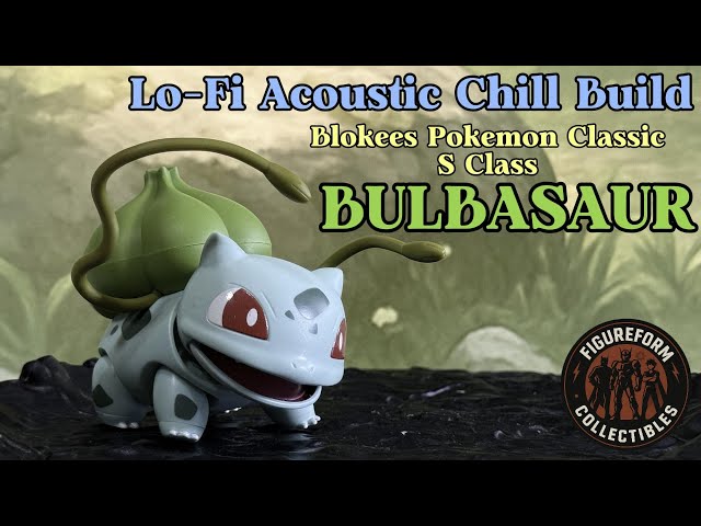 Pokémon Model Kit Chill Build | Blokees Bulbasaur + Lo-Fi Acoustic Music
