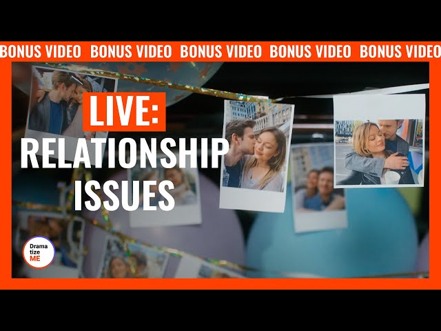 Broken Trust & Love Problems - DramatizeMe Live