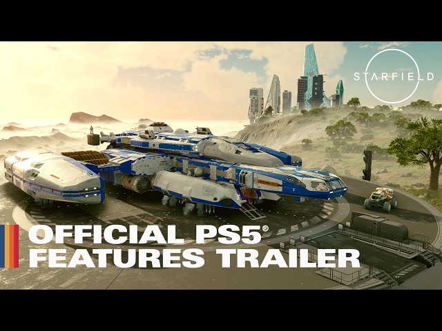 Starfield: Official PS5® Features Trailer