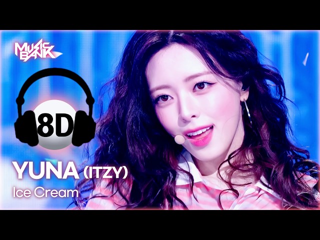 [🔊8D Bank] YUNA 유나 (ITZY) - Ice Cream | KBS WORLD TV 260403