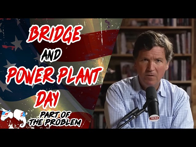Dave Smith | Bridge and Power Plant Day | Part Of The Problem 1380