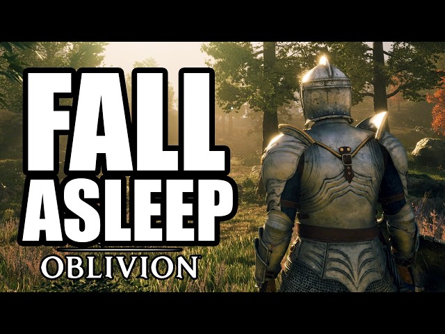 Fall asleep while I play Oblivion Remastered