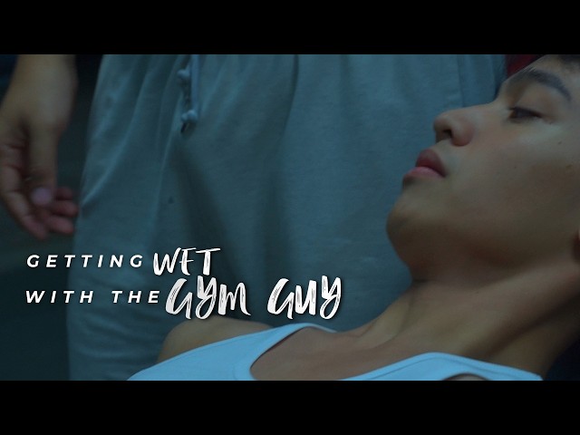 Getting Wet with the GYM GUY | Unscripted BL Short Film