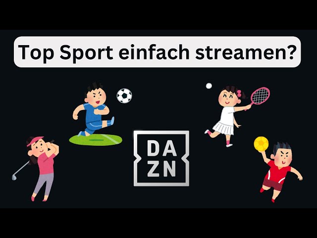DAZN - Gratis, Abo Kosten, Programm Angebot & mehr