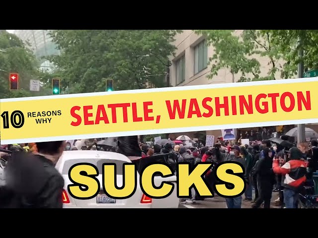 10 Reasons Why You Should NEVER Move to Seattle, Washington