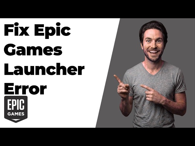 Fix Epic Games Launcher Error (Easy Troubleshooting Guide)
