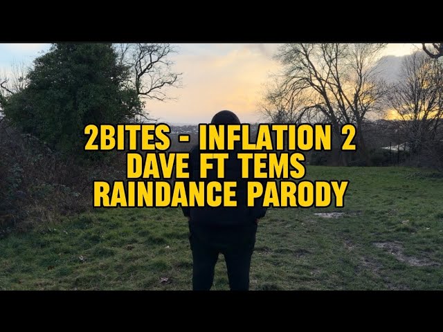 [2BITES] Dave ft. Tems - Raindance Parody (Inflation 2)