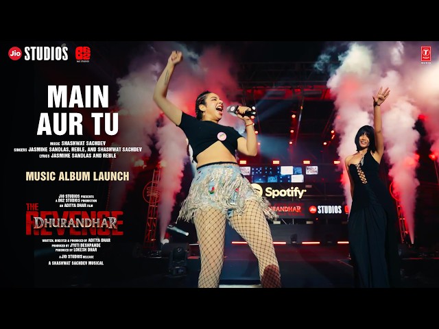 Main Aur Tu (Live @ Dhurandhar The Revenge - Music Album Launch) | Shashwat Sachdev, Jasmine, Reble