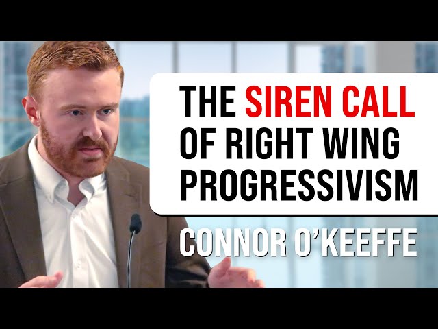 The Siren Call of Right-Wing Progressivism | Connor O'Keeffe
