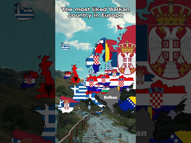 The most liked Balkan country in Europe