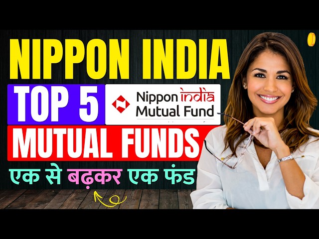 Top 5 NIPPON India Mutual Funds to Invest | Best Performing Nippon Mutual Funds