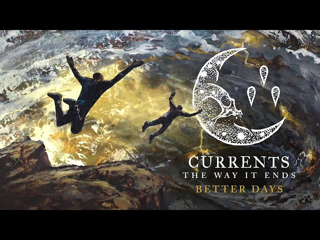 Currents - Better Days (OFFICIAL AUDIO STREAM)