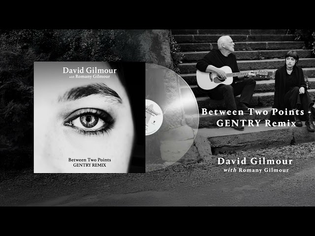David Gilmour - Between Two Points - GENTRY Remix