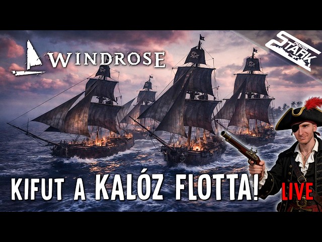 Irány a TENGERRE A KALÓZ FLOTTÁVAL! - Windrose #4 - Stark LIVE