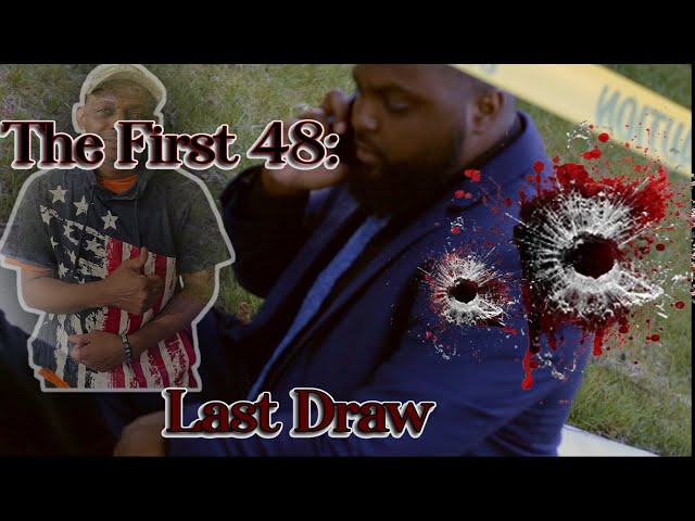 The First 48 Re enactment; Last Draw