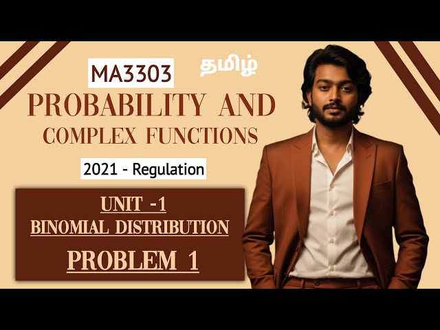 Binomial Distribution in Tamil | Probability and Complex Functions in Tamil | MA3303 in Tamil