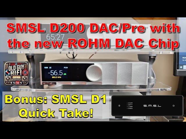 Recommended! The SMSL D200 DAC/Preamp with the new ROHM DAC Chip. Bonus: SMSL D1 DAC Quick Take!