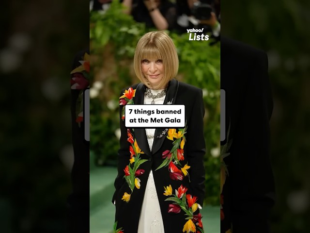 7 things banned at the Met Gala