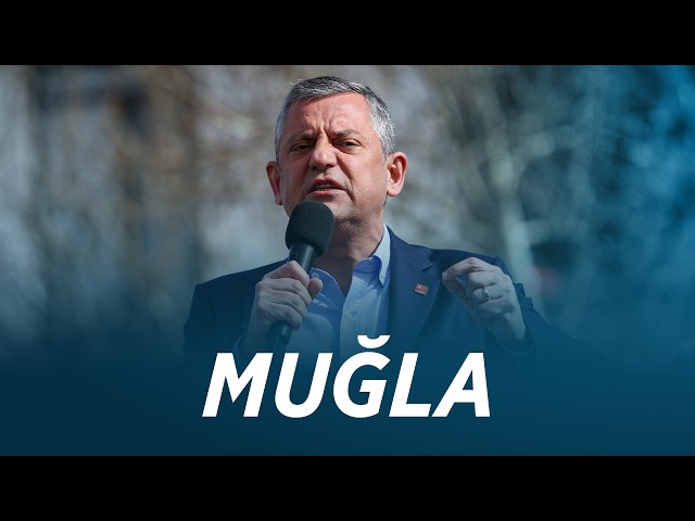 CHP GENEL BAŞKANI ÖZGÜR ÖZEL MUĞLA’DA - MİLLET İRADESİNE SAHİP ÇIKIYOR EYLEMİ 15/02/2026