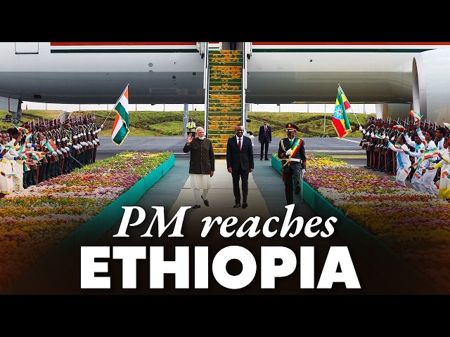 LIVE : PM Modi arrives in Addis Ababa, Ethiopia