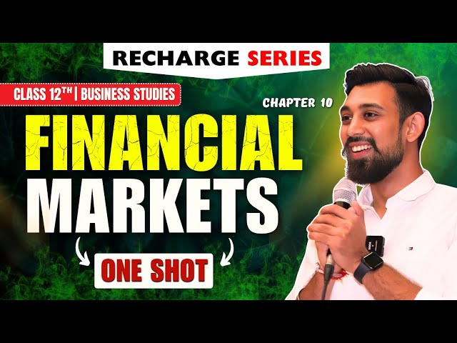Recharge Chapter 9 | Financial markets | Class 12 | Business Studies | Boards 2025