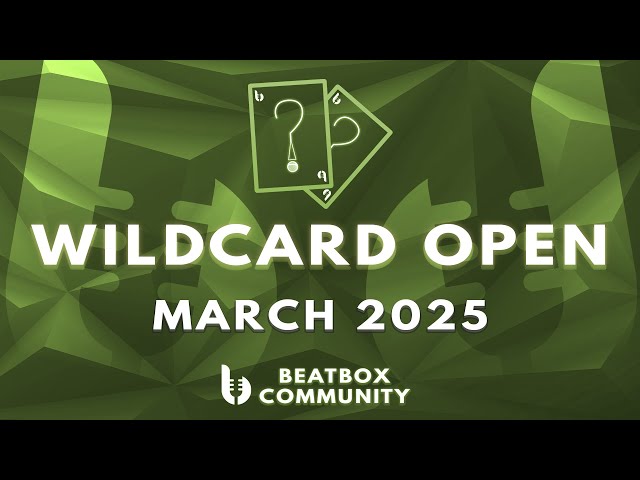 BEATBOX COMMUNITY WILDCARD OPEN | MARCH 2025