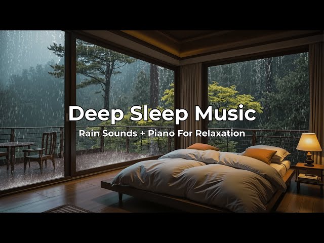 Cozy Rainy Night 🌧️ | Gentle Piano Music for Deep Sleep, Study & Relaxation