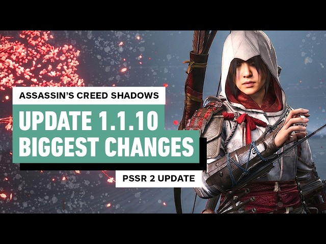 Assassin’s Creed Shadows:  Biggest Changes in Update 1.1.10 | PS5 Pro PSSR 2 Upgrade