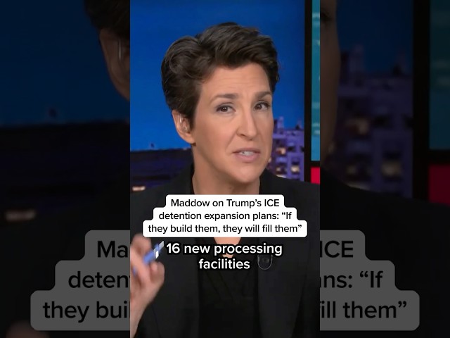 Maddow on Trump's ICE detention expansion plans: 'If they build them, they will fill them'