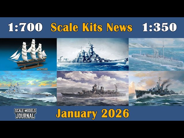 Scale Models News / Ships 1:350, 1:700, 1:200, 1:144, 1:35 - January 2026