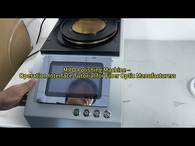 MPO Polishing Machine – Operation Interface Tutorial for Fiber Optic Manufacturers