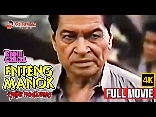 ENTENG MANOK | Full Movie (4K) | Eddie Garcia, Tetchie Agbayani, Eric Borbon