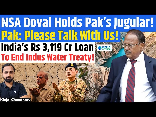 India's Kwar Dam On Chenab Will End Indus Water Treaty! Pakistan Begs For Talks! Ajit Doval! Kinjal