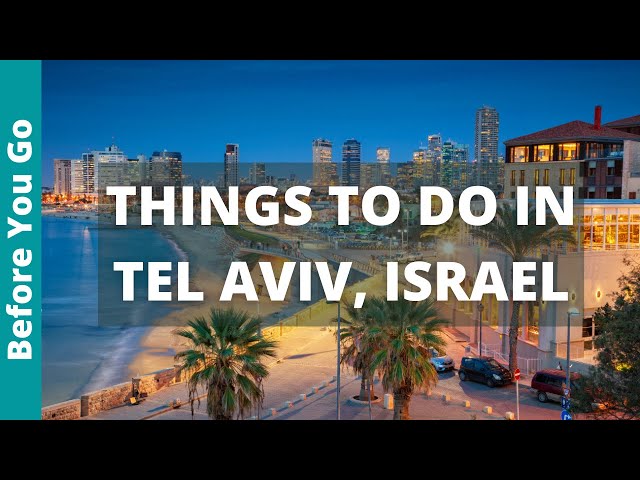 Tel Aviv Israel Travel Guide: 13 BEST Things to Do in Tel Aviv,