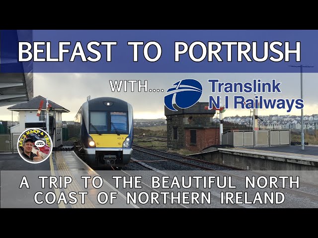 Belfast to the Beautiful Coastline of Portrush with Translink Northern Ireland Railways.