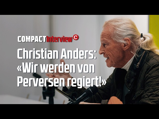 Christian Anders: "We are ruled by perverts!"