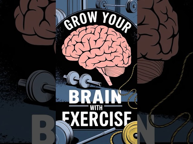 Grow Your Brain with Exercise