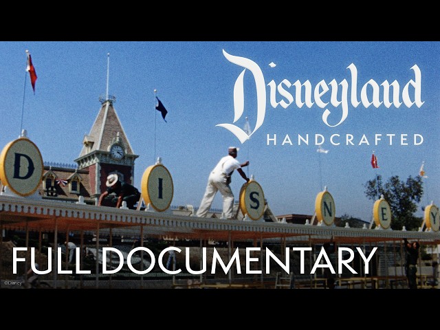 Disneyland Handcrafted | Full Documentary