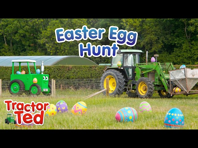 Tractor Ted Easter Egg Hunt | Farms for Kids 🐣
