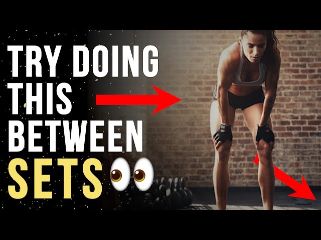 What To Do During Rest Periods Between Sets